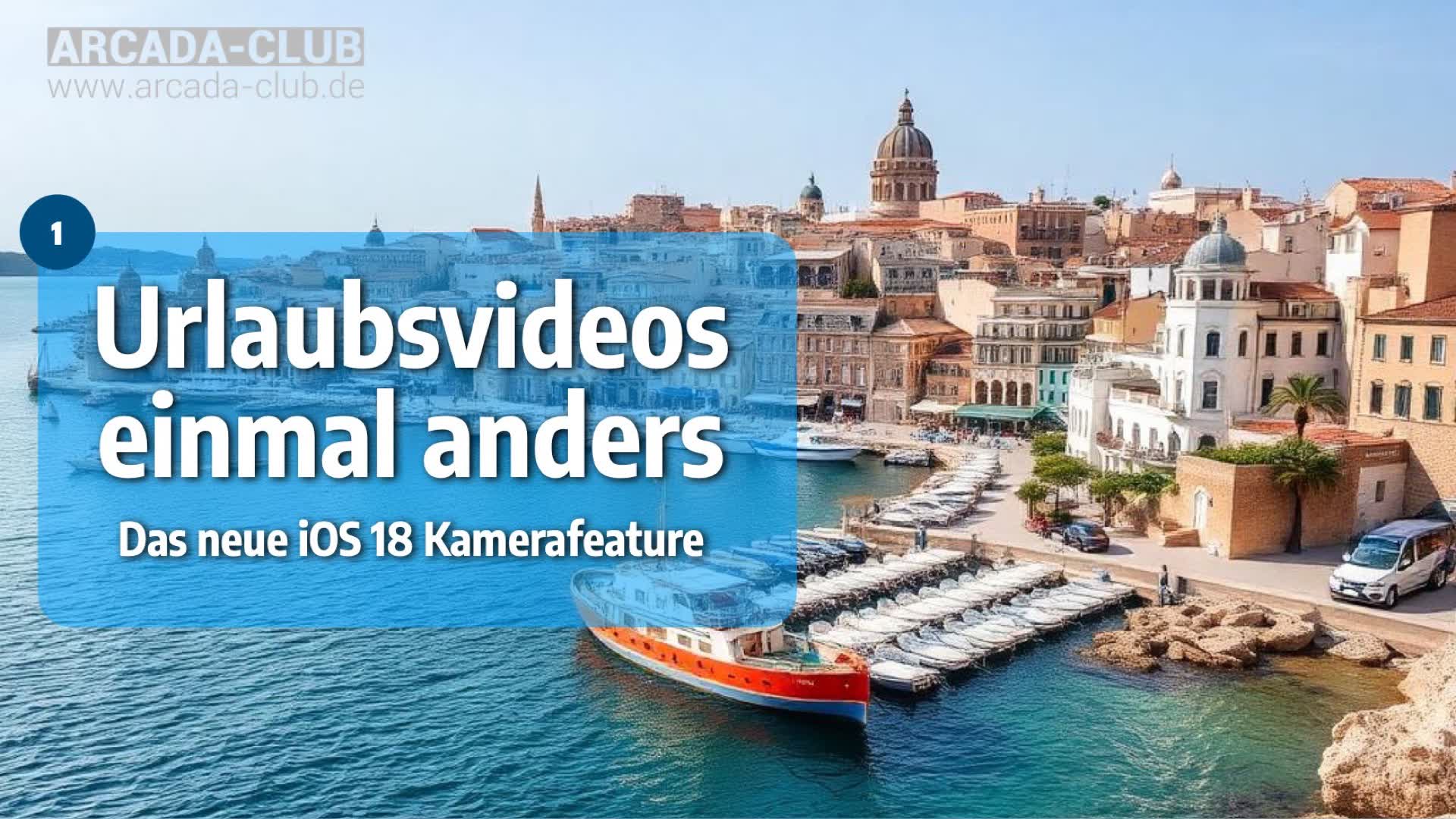 Urlaubsvideos  einmal anders - Teil 1 - Das neue iOS 18 Kamerafeature