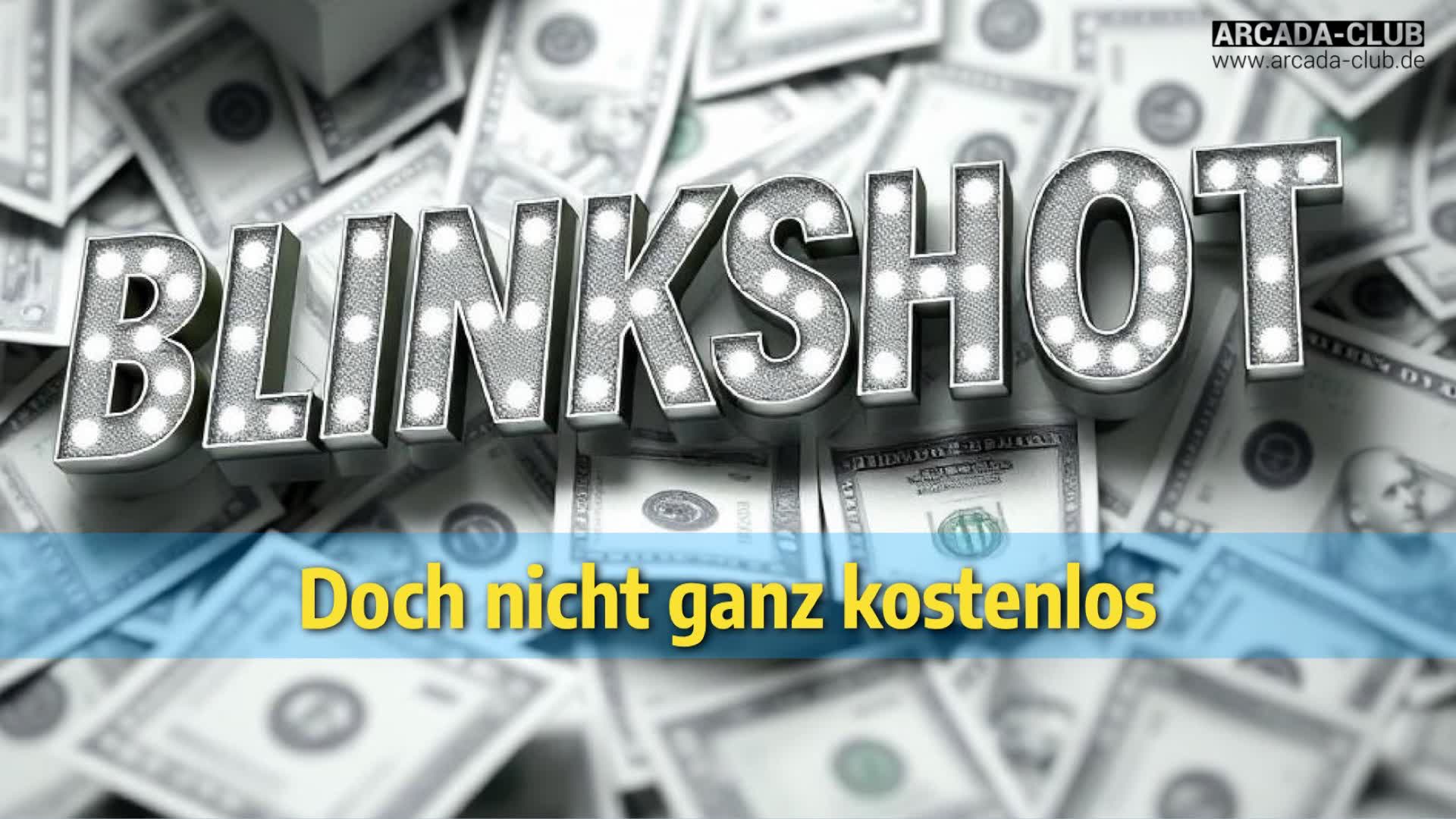 BLINKSHOT - Doch nicht ganz kostenlos