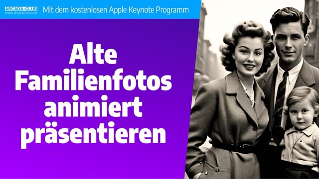 Alte Familienfotos animiert pr�sentieren