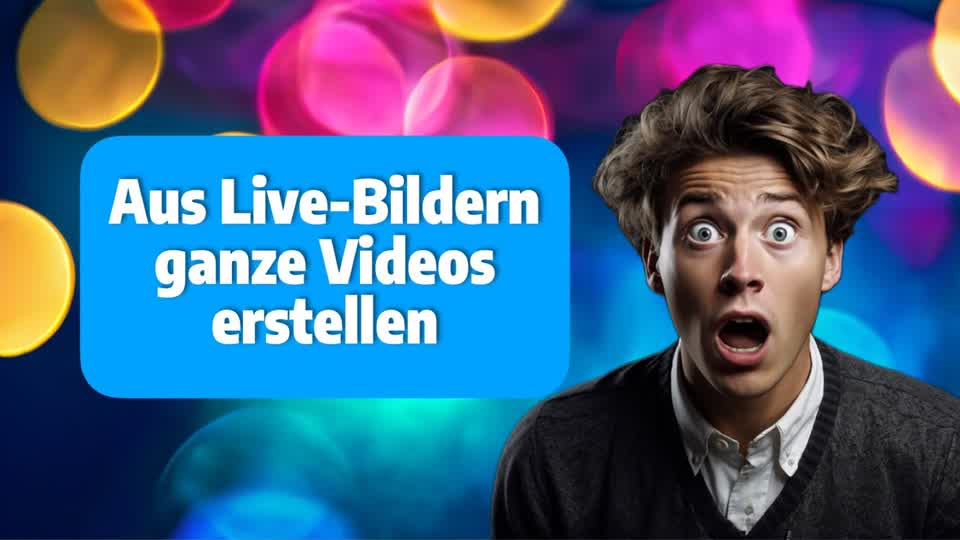 Aus Live-Bildern ganze Videos erstellen