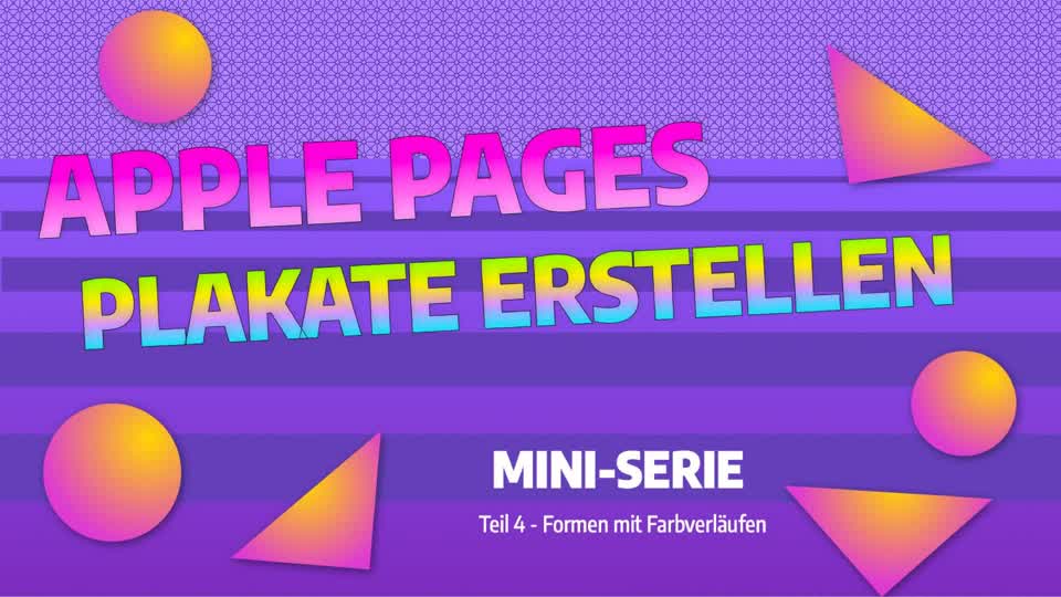 APPLE PAGES - PLAKATE ERSTELLEN - Teil 4: Formen mit Farbverl�ufen